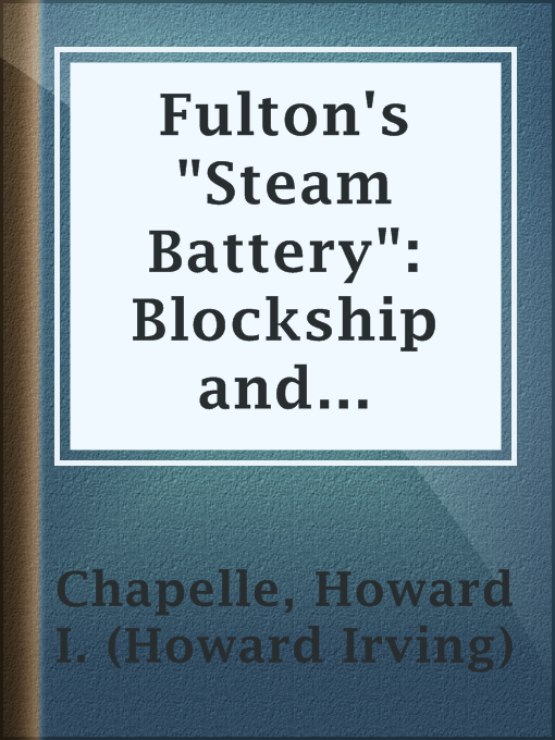 Cover image for Fulton's "Steam Battery": Blockship and Catamaran